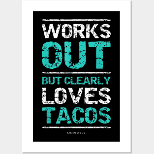 Works Out But Clearly Loves Tacos Funny Gym Workout Posters and Art